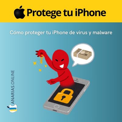 Cómo proteger tu iPhone de virus y malware