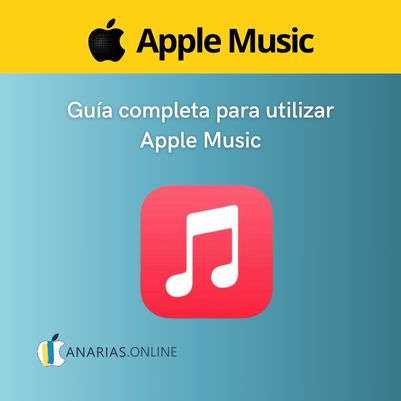 Guía completa para utilizar Apple Music en Canarias