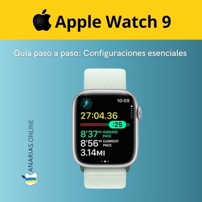 Configuraciones esenciales Apple Watch 9: Guía paso a paso