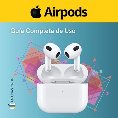 Guía Completa AirPods: Un Uso Experto y Eficiente